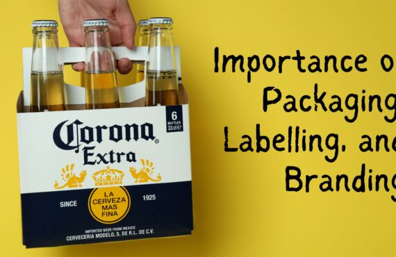 Importance of Packaging, Labelling, and Branding